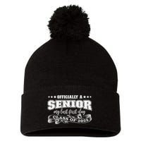 Officially A Senior My Last First Day Class Of 2025 Pom Pom 12in Knit Beanie