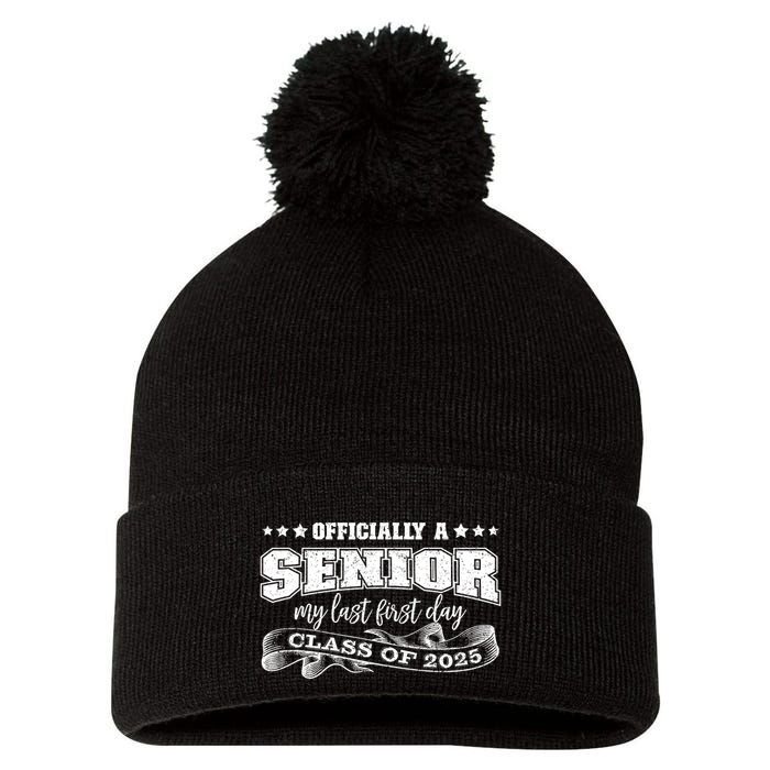 Officially A Senior My Last First Day Class Of 2025 Pom Pom 12in Knit Beanie