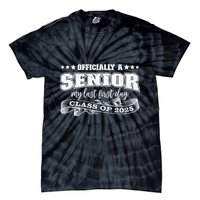 Officially A Senior My Last First Day Class Of 2025 Tie-Dye T-Shirt