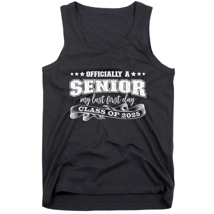 Officially A Senior My Last First Day Class Of 2025 Tank Top