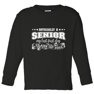 Officially A Senior My Last First Day Class Of 2025 Toddler Long Sleeve Shirt