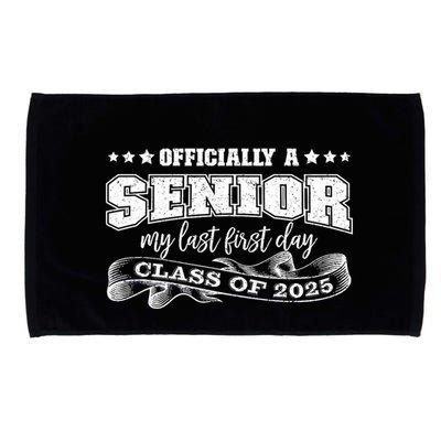 Officially A Senior My Last First Day Class Of 2025 Microfiber Hand Towel