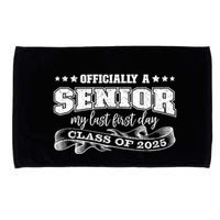 Officially A Senior My Last First Day Class Of 2025 Microfiber Hand Towel