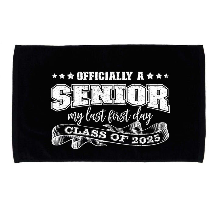 Officially A Senior My Last First Day Class Of 2025 Microfiber Hand Towel