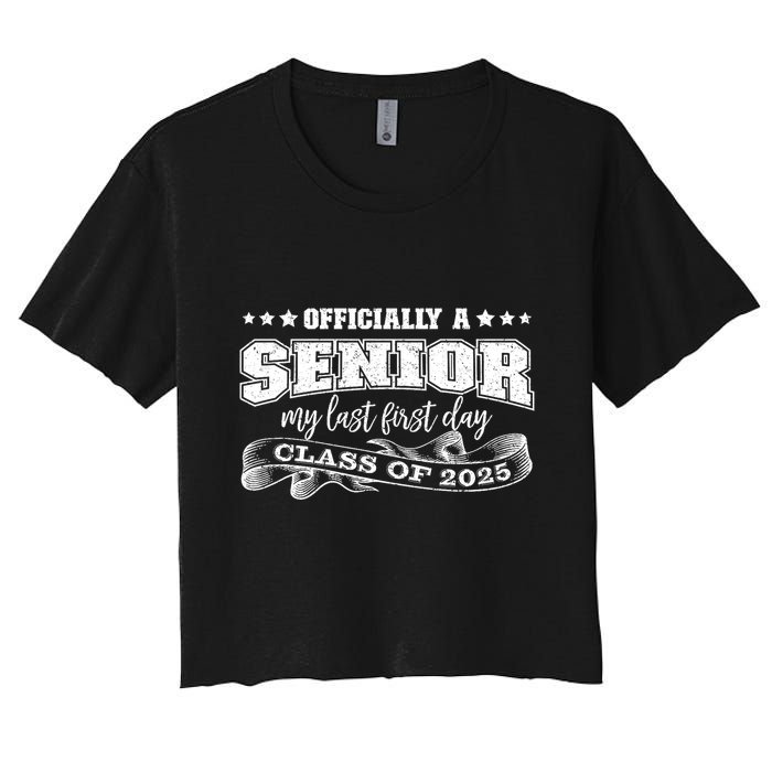 Officially A Senior My Last First Day Class Of 2025 Crop Top