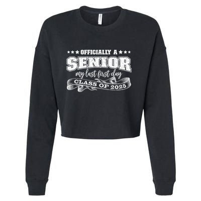 Officially A Senior My Last First Day Class Of 2025 Cropped Pullover Crew
