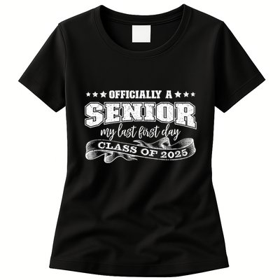 Officially A Senior My Last First Day Class Of 2025 Womens T-Shirt