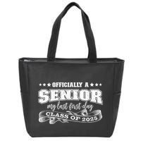 Officially A Senior My Last First Day Class Of 2025 Zip Tote Bag