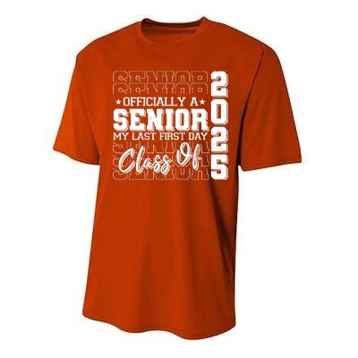 Officially A Senior My Last First Day Class Of 2025 Performance Sprint T-Shirt