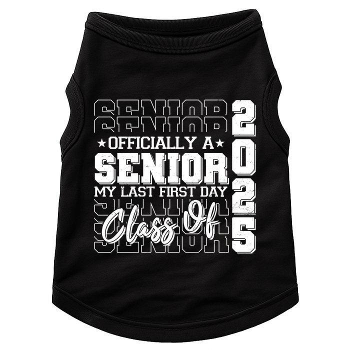Officially A Senior My Last First Day Class Of 2025 Doggie Tank