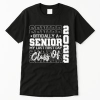 Officially A Senior My Last First Day Class Of 2025 Tall T-Shirt
