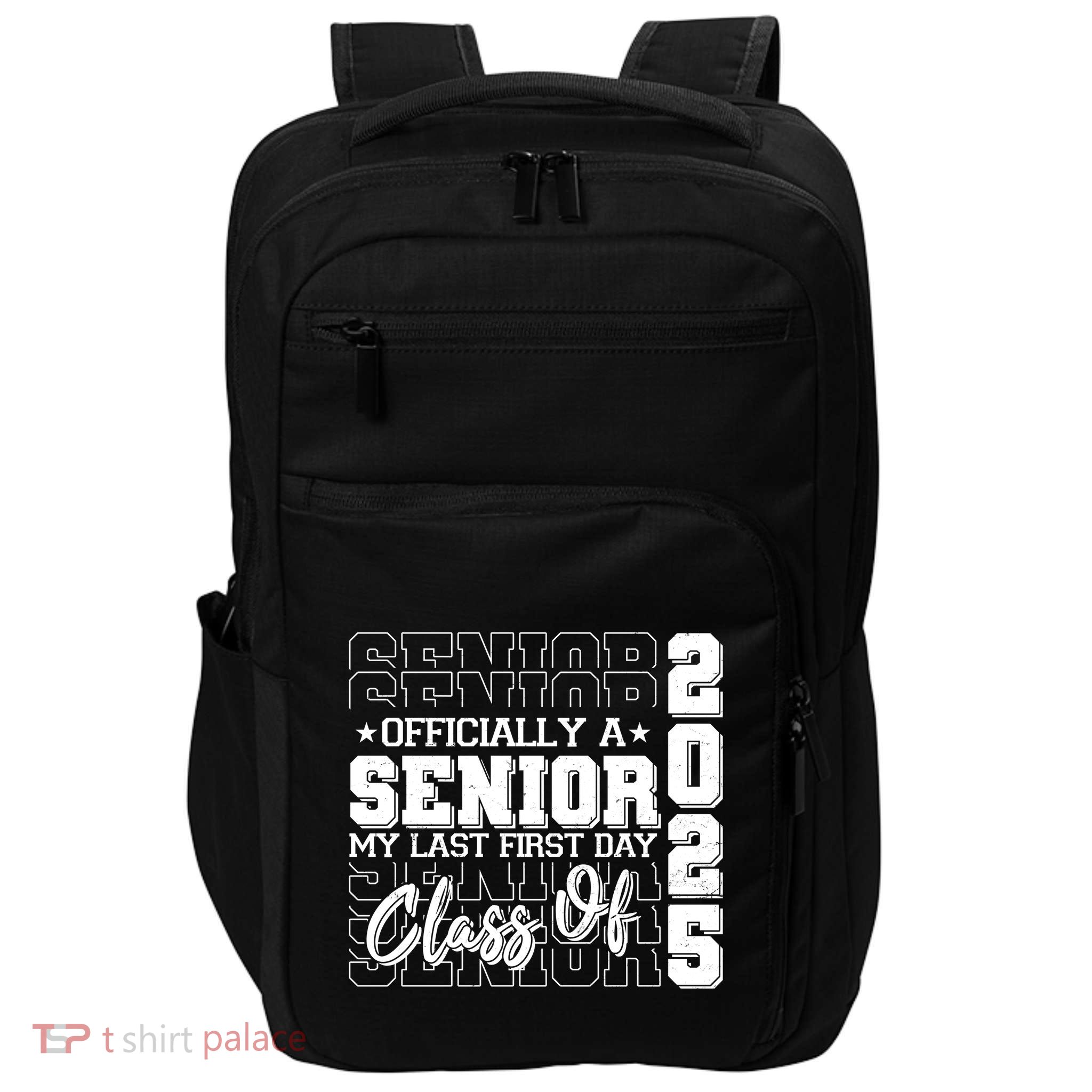 Officially A Senior My Last First Day Class Of 2025 Impact Tech Backpack