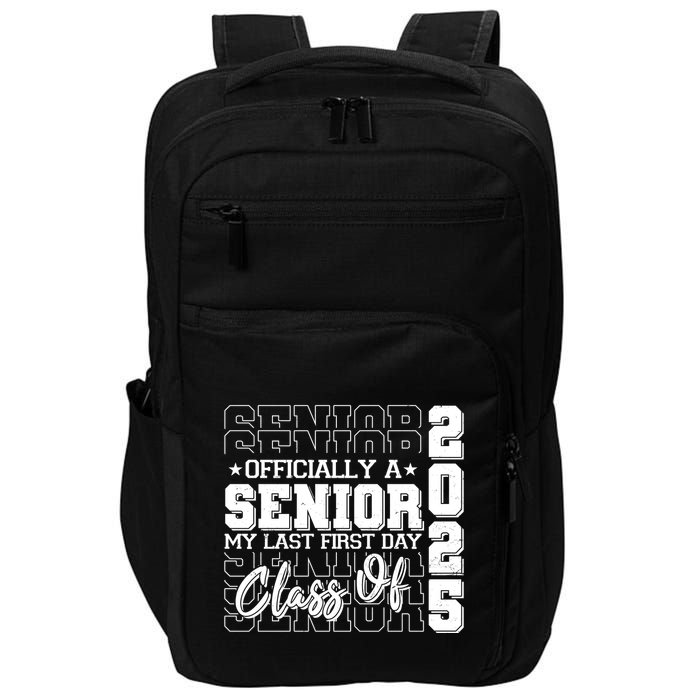 Officially A Senior My Last First Day Class Of 2025 Impact Tech Backpack