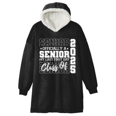Officially A Senior My Last First Day Class Of 2025 Hooded Wearable Blanket