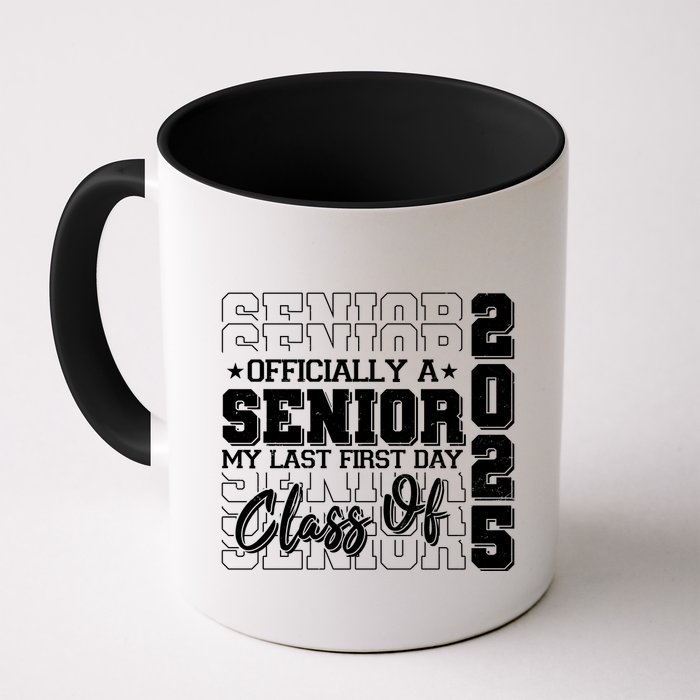 Officially A Senior My Last First Day Class Of 2025 Mug