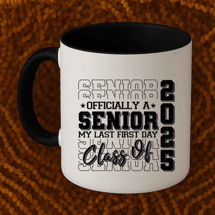 Officially A Senior My Last First Day Class Of 2025 Mug
