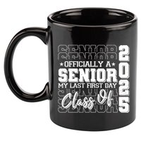Officially A Senior My Last First Day Class Of 2025 11oz C Handle Ceramic Mug