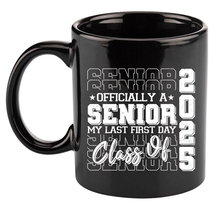 Officially A Senior My Last First Day Class Of 2025 11oz C Handle Ceramic Mug