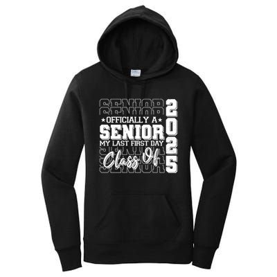 Officially A Senior My Last First Day Class Of 2025 Women's Pullover Hoodie