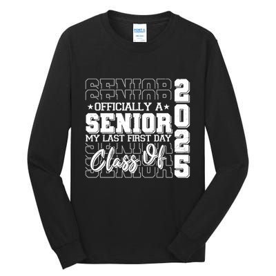 Officially A Senior My Last First Day Class Of 2025 Tall Long Sleeve T-Shirt