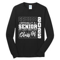 Officially A Senior My Last First Day Class Of 2025 Tall Long Sleeve T-Shirt