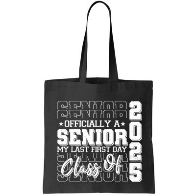 Officially A Senior My Last First Day Class Of 2025 Bag