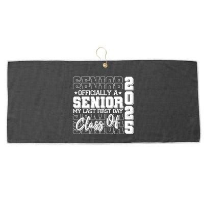 Officially A Senior My Last First Day Class Of 2025 Large Microfiber Waffle Golf Towel