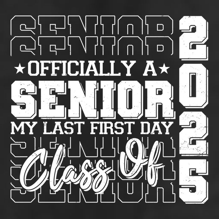 Officially A Senior My Last First Day Class Of 2025 25L Jumbo Tote