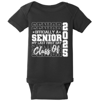 Officially A Senior My Last First Day Class Of 2025 Baby Bodysuit