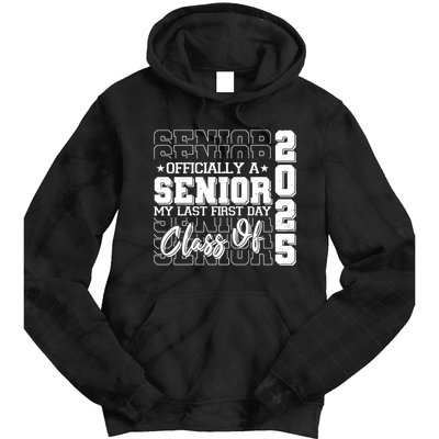 Officially A Senior My Last First Day Class Of 2025 Tie Dye Hoodie