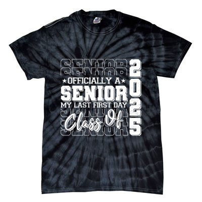 Officially A Senior My Last First Day Class Of 2025 Tie-Dye T-Shirt