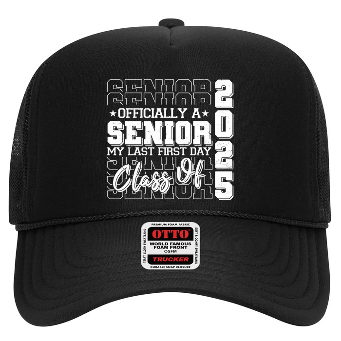 Officially A Senior My Last First Day Class Of 2025 Hat