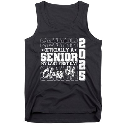Officially A Senior My Last First Day Class Of 2025 Tank Top