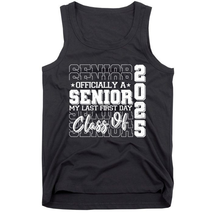 Officially A Senior My Last First Day Class Of 2025 Tank Top
