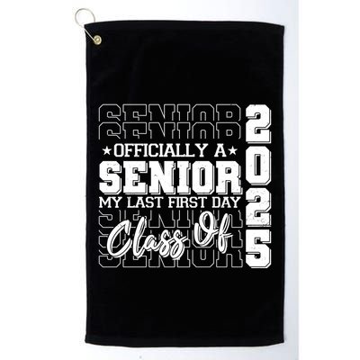 Officially A Senior My Last First Day Class Of 2025 Golf Towel