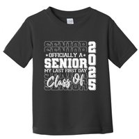 Officially A Senior My Last First Day Class Of 2025 Toddler T-Shirt