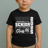 Officially A Senior My Last First Day Class Of 2025 Toddler T-Shirt