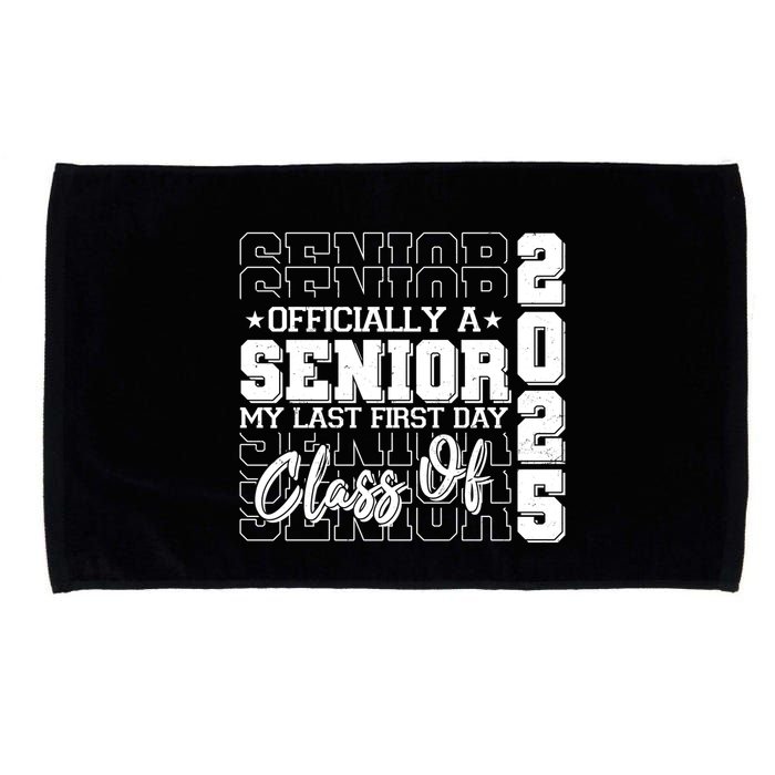Officially A Senior My Last First Day Class Of 2025 Microfiber Hand Towel