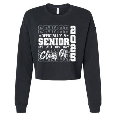 Officially A Senior My Last First Day Class Of 2025 Cropped Pullover Crew