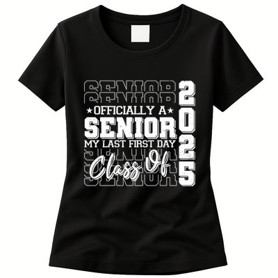 Officially A Senior My Last First Day Class Of 2025 Womens T-Shirt
