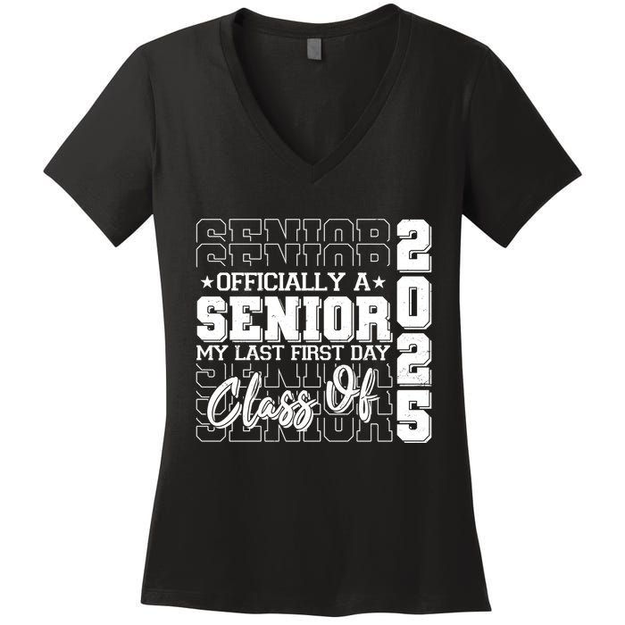 Officially A Senior My Last First Day Class Of 2025 Women's V-Neck T-Shirt