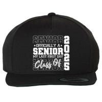 Officially A Senior My Last First Day Class Of 2025 Wool Snapback Cap