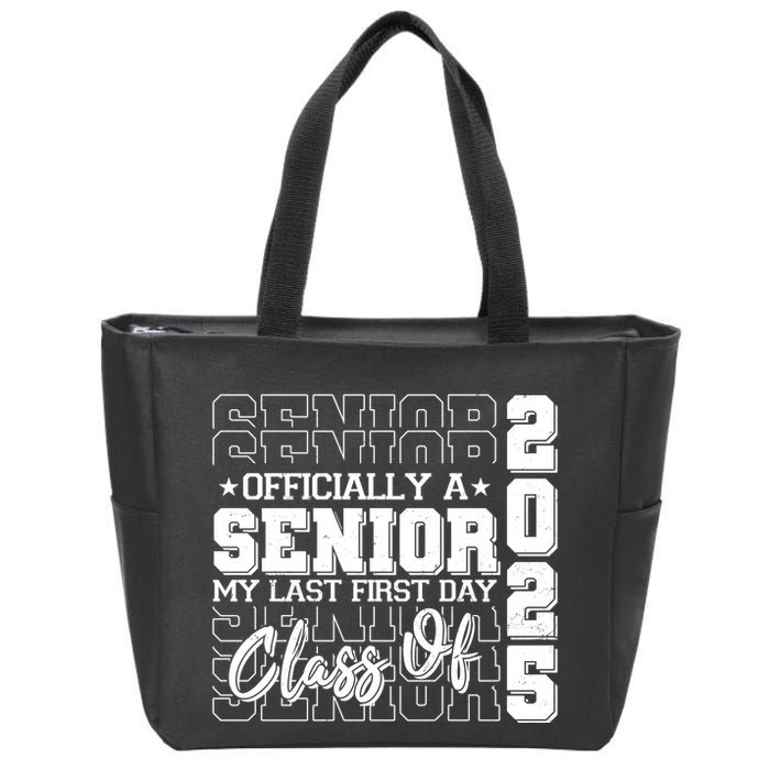 Officially A Senior My Last First Day Class Of 2025 Zip Tote Bag