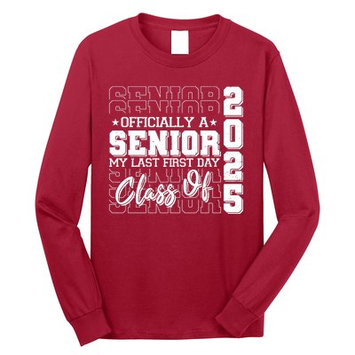 Officially A Senior My Last First Day Class Of 2025 Long Sleeve Shirt