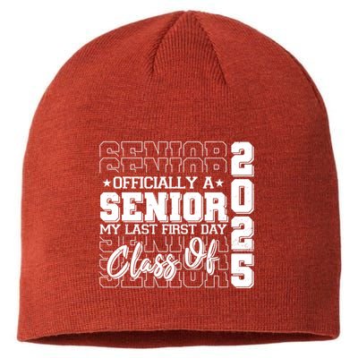 Officially A Senior My Last First Day Class Of 2025 Sustainable Beanie