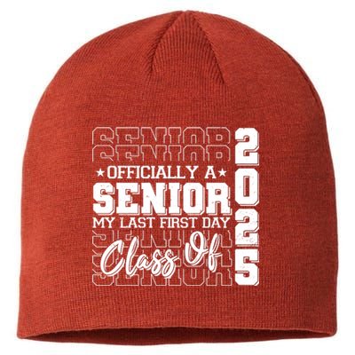 Officially A Senior My Last First Day Class Of 2025 Sustainable Beanie