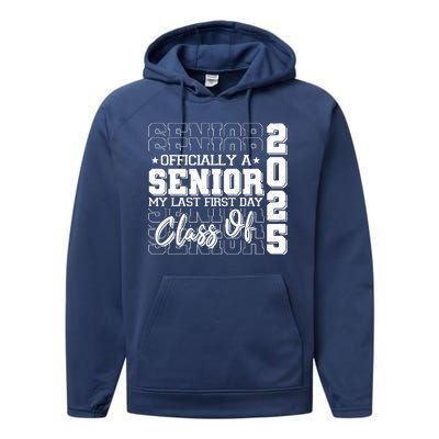 Officially A Senior My Last First Day Class Of 2025 Performance Fleece Hoodie