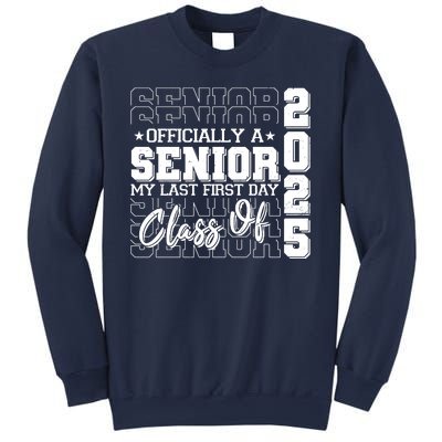 Officially A Senior My Last First Day Class Of 2025 Sweatshirt