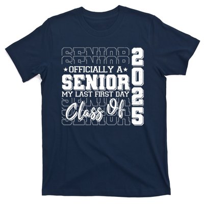 Officially A Senior My Last First Day Class Of 2025 T-Shirt