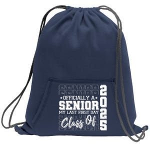 Officially A Senior My Last First Day Class Of 2025 Sweatshirt Cinch Pack Bag